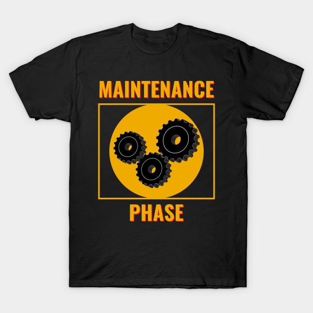 Maintenance Phase T-Shirt by Kamran Sharjeel